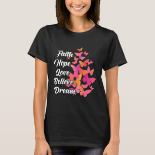 T-shirt Faith Hope Love Croire Dream Colorful Papillon T
