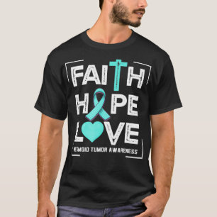 T-shirt Faith Hope Love Desmoid Tumor Sensibilisation