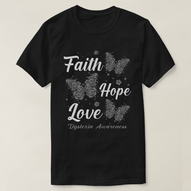 T-shirt Faith Hope Love Dyslexia Awareness Butterfly (Design devant)