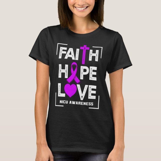 T-shirt Faith Hope Love NICU Awareness (Devant)