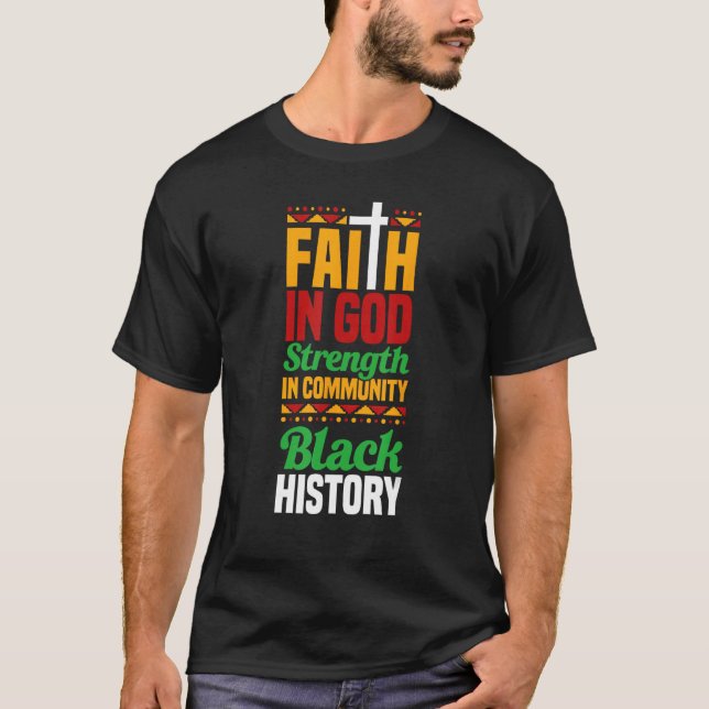 T-shirt Faith In God Strength In Community Black History 1 (Devant)