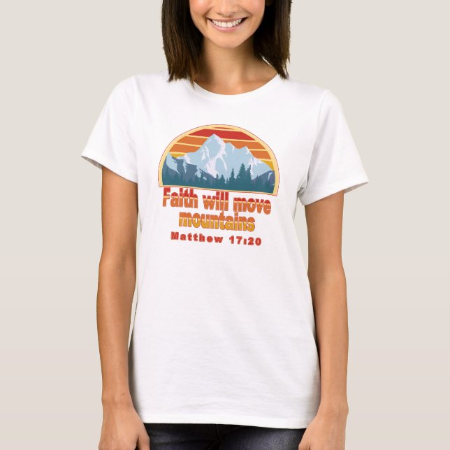 T-shirt Faith Move Mountains Christian Design (Devant)
