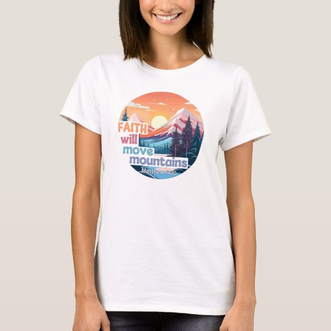 T-shirt Faith Move Mountains Christian Design (Devant)