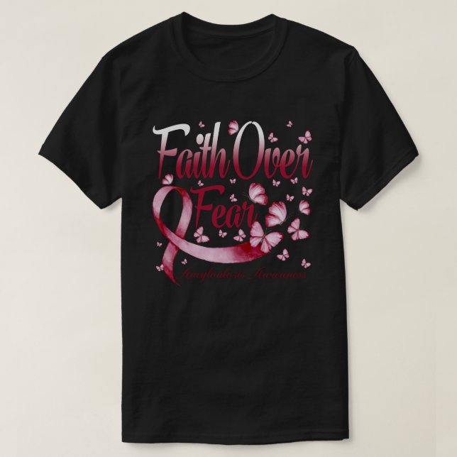 T-shirt Faith Over Fear Amyloidosis Awareness Butterfly (Design devant)