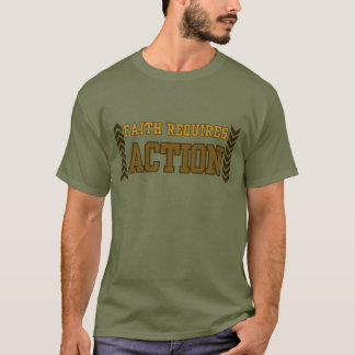 T-shirt Faith Requires Action Christian Inspirational