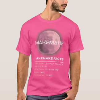 T-shirt Faits de Makemake - Terre d'astronomie spatiale de