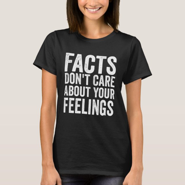 T-shirt Faits Ne vous souciez pas de vos sentiments Citer  (Devant)