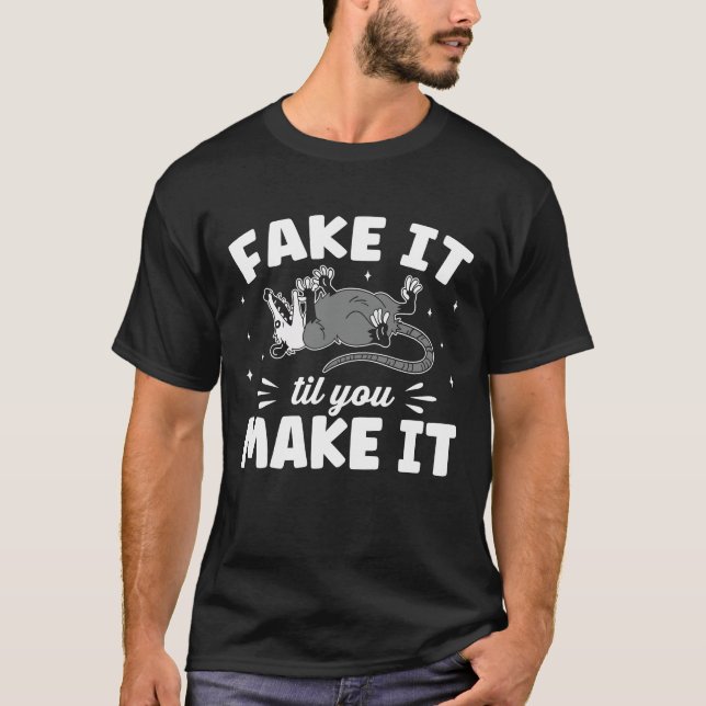T-shirt Fake It Jusqu'À ce que vous le faire Possum | Opos (Devant)
