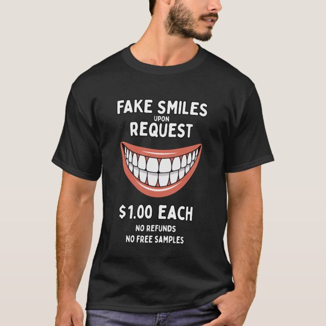 T-shirt Fake Smiles for Sale Upon Request (Devant)