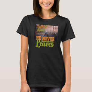 T-shirt Fall for Jesus He Never Leaves Christian Faith Jes