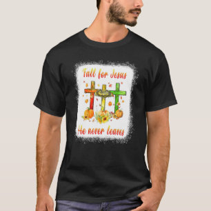 T-shirt Fall For Jesus He Never Leaves Cross Christian Tha