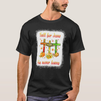 T-shirt Fall For Jesus He Never Leaves Cross Christian Tha