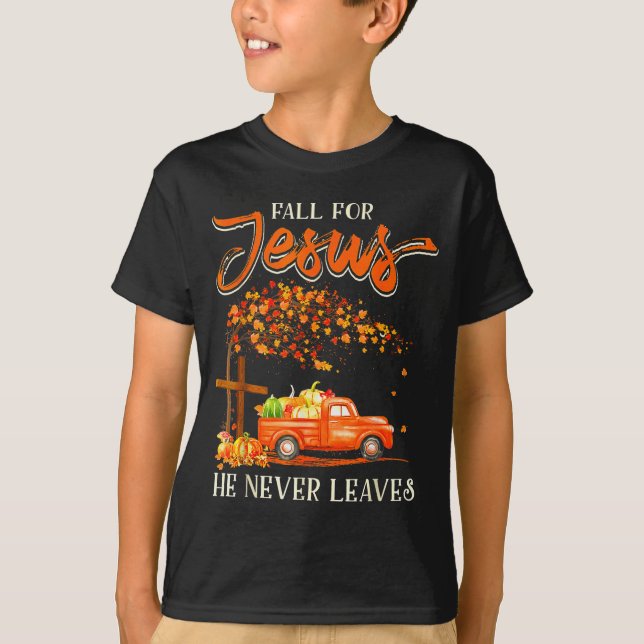 T-shirt Fall For Jesus He Never Leaves Pumpkin Truck Thank (Devant)