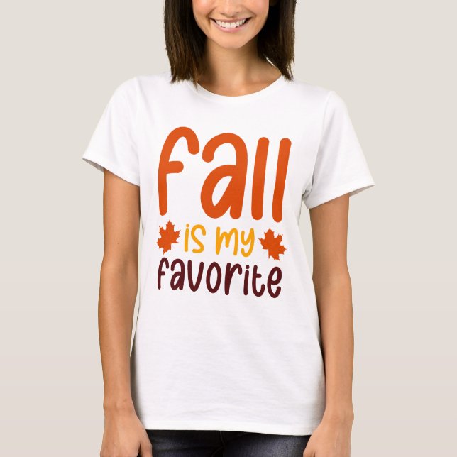 T-shirt Fall Is My Favorite - Cozy Autumn Quote Design (Devant)