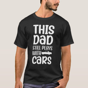 T-shirt Famille 365 Joue Toujours Avec Voitures Voiture Pa