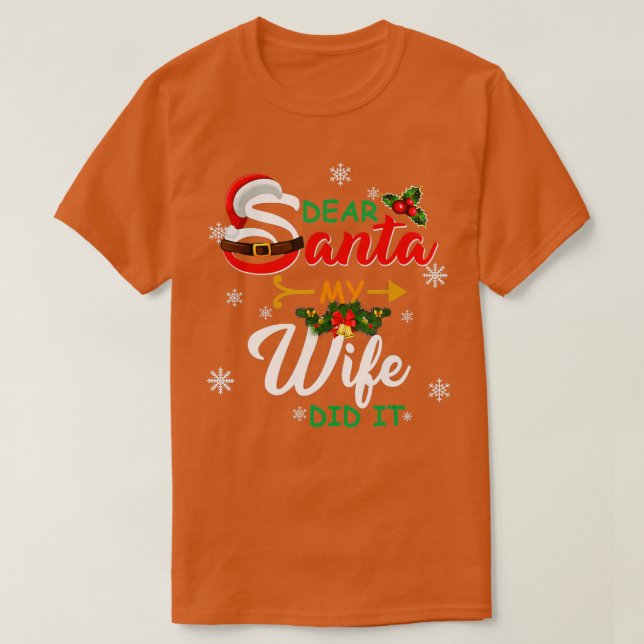 T-shirt Famille de Noël Cher Père Noël Ma femme l'a fait (Design devant)