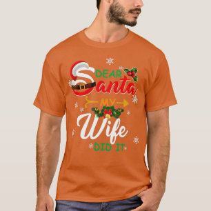 T-shirt Famille de Noël Cher Père Noël Ma femme l'a fait