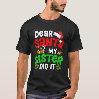 T-shirt Famille Drôle Cher Père Noël Ma Sœur L'a Fait Noël
