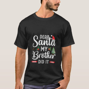T-shirt Famille Drôle Cher Père Noël Mon Frère L'A Fait Ch