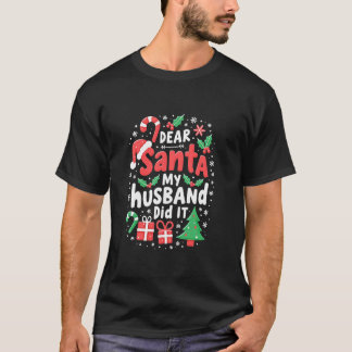 T-shirt Famille Drôle Cher Père Noël Mon Mari L'A Fait Chr