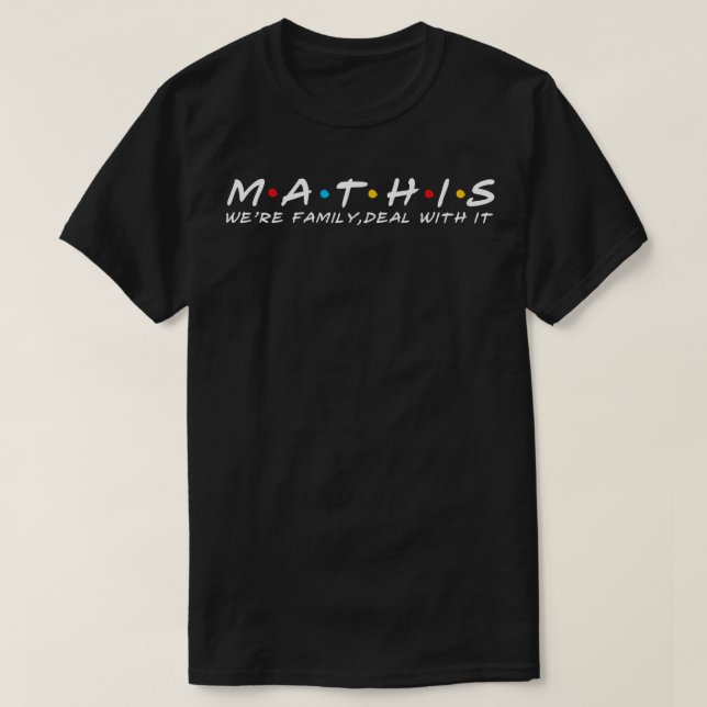 T-shirt Famille Mathis Nom de famille Mathis Nom de famill (Design devant)