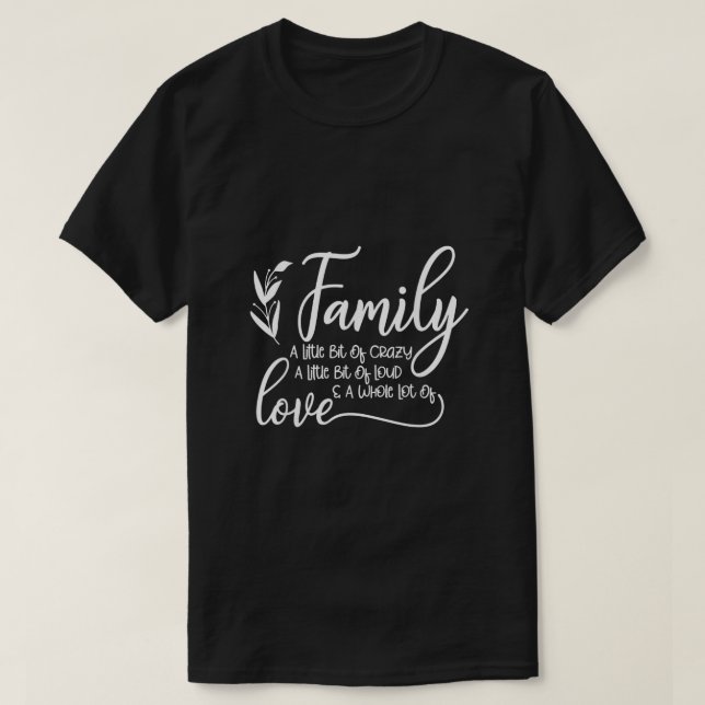 T-shirt Famille Un Petit Peu De Fou Bruyant Tout Le Lo (Design devant)