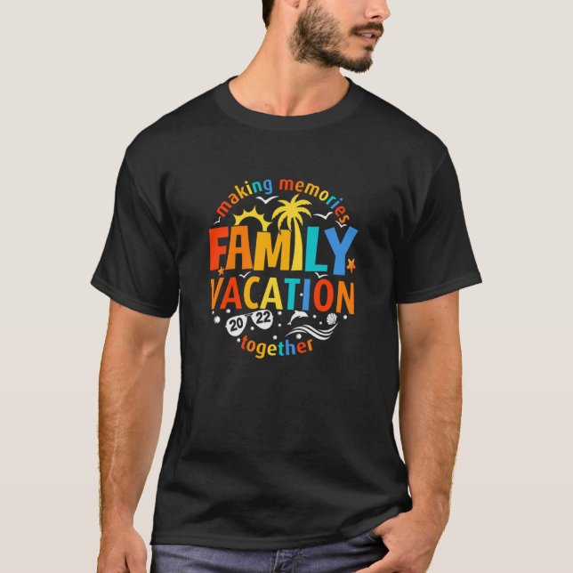 T-shirt  Famille Vacation 2022 faire des souvenirs ensembl (Devant)