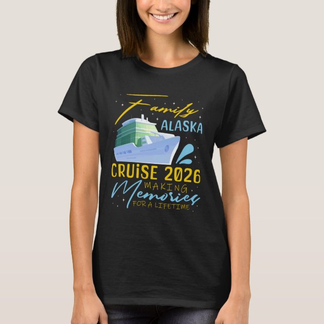 T-shirt Family Alaska Cruise Trip 2026 Making Memories Vac (Devant)