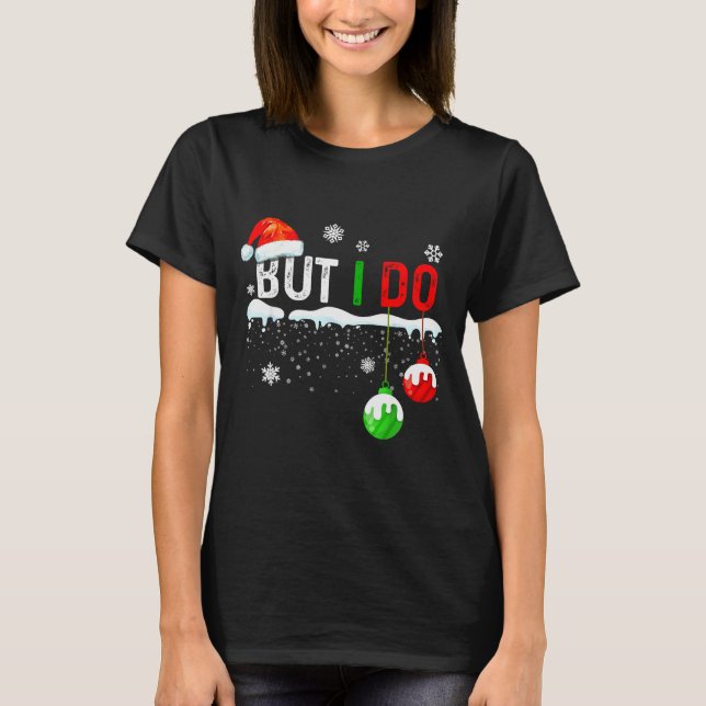 T-shirt Family Christmas Pajamas Matching But I Do  (Devant)