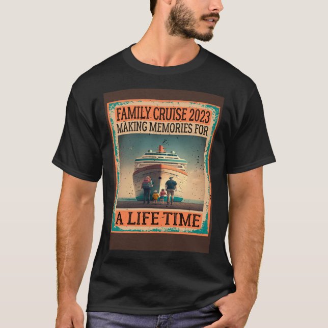 T-shirt Family Cruise 2023 Making Memories For A Lifetime  (Devant)