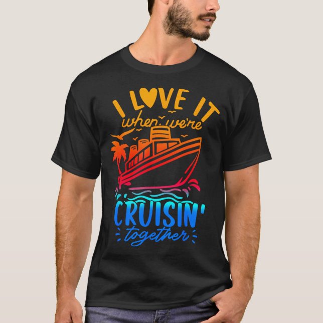 T-shirt Family Cruise 2026 I Love It When We're Cruisin' T (Devant)