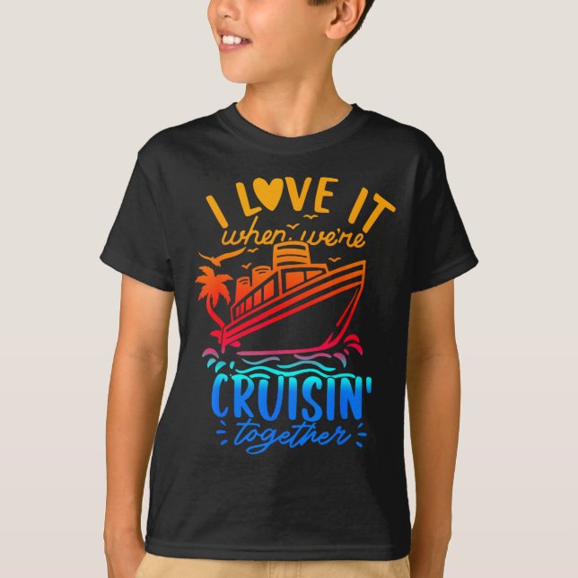 T-shirt Family Cruise 2026 I Love It When We're Cruisin' T (Devant)