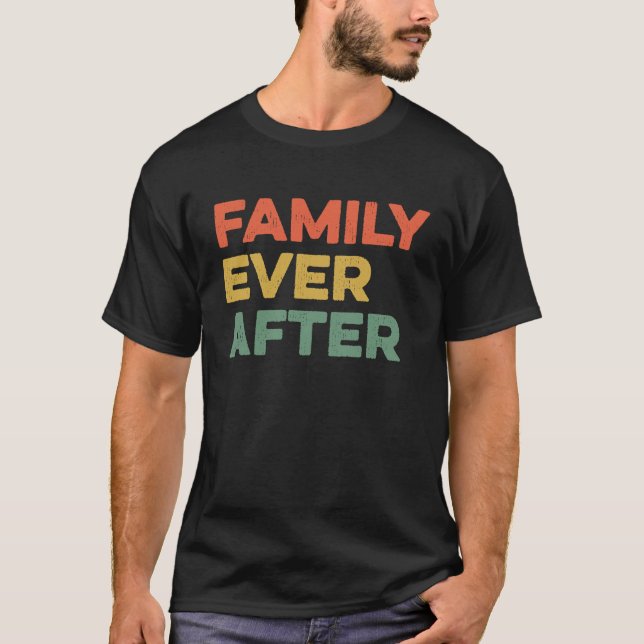T-shirt Family Ever After Adopt Adoption Gotcha Day Adopte (Devant)