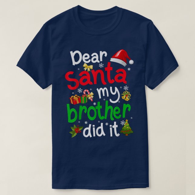 T-shirt Family Funny Dear Santa My Brother Did It Christma (Design devant)