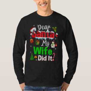 T-shirt Family Funny Dear Santa My Wife Did It Christmas P
