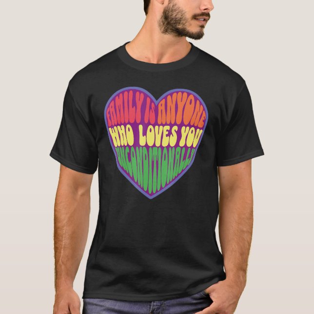 T-shirt family is anyone who loves you unconditionally LGB (Devant)