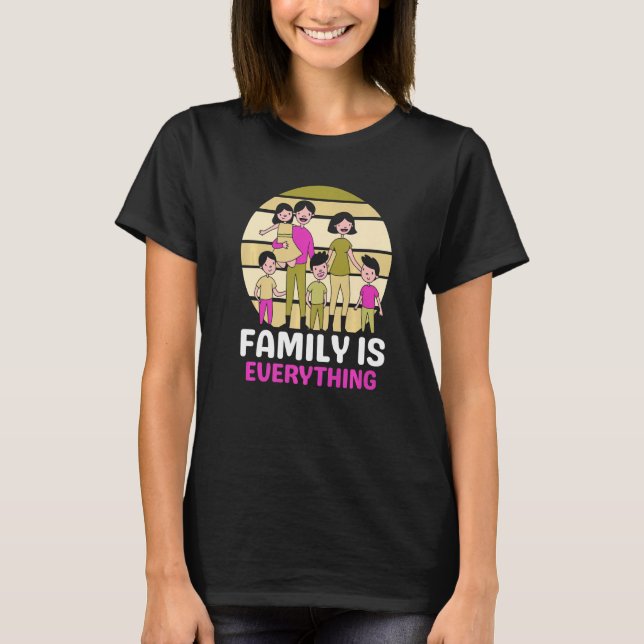T-shirt Family Is Everything Meeting Families Reunion Gath (Devant)
