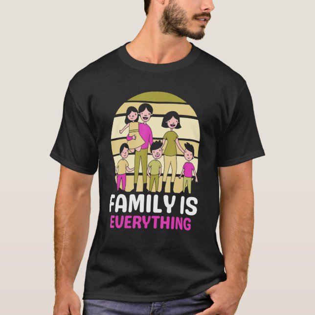 T-shirt Family Is Everything Meeting Families Reunion Gath (Devant)