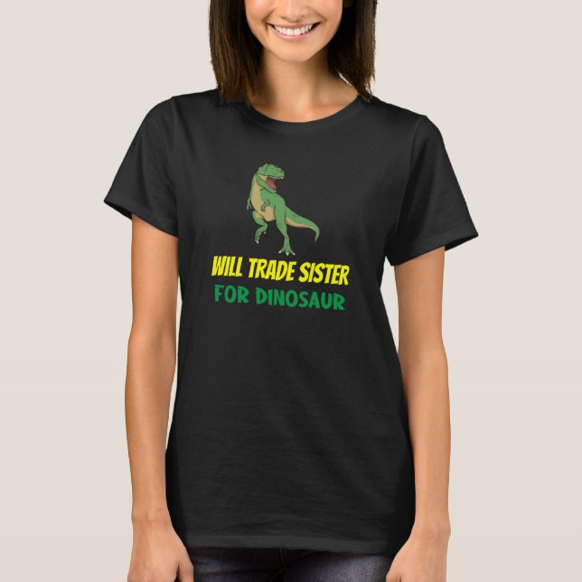 T-shirt Family Siblings Love Brother Trade Sister For Dino (Devant)