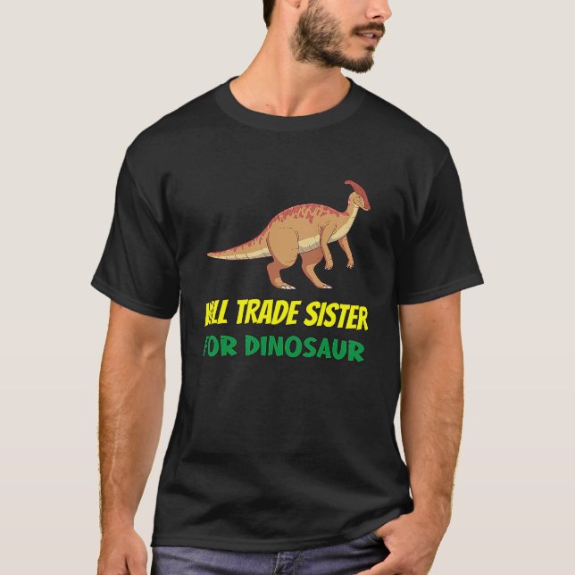 T-shirt Family Siblings Love Brother Trade Sister For Dino (Devant)