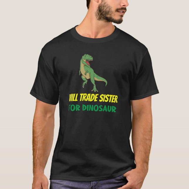 T-shirt Family Siblings Love Brother Trade Sister For Dino (Devant)