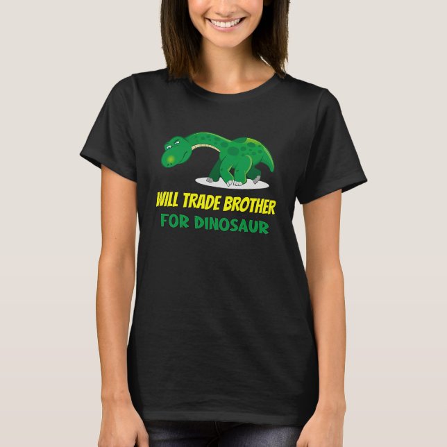 T-shirt Family Siblings Love Sister Trade Brother For Dino (Devant)