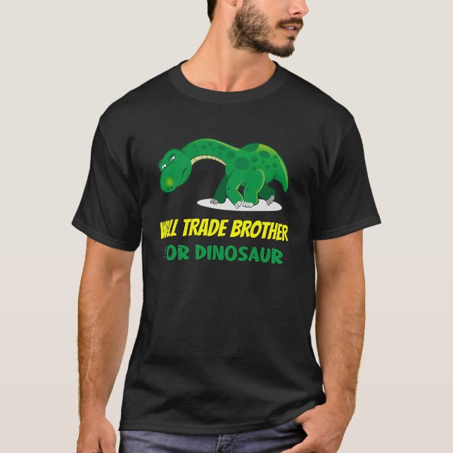 T-shirt Family Siblings Love Sister Trade Brother For Dino (Devant)