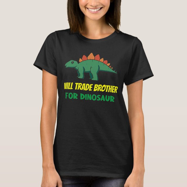 T-shirt Family Siblings Love Sister Trade Brother For Dino (Devant)