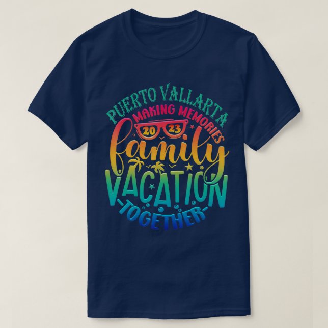 T-shirt Family Vacation Puerto Vallarta Making Memories To (Design devant)