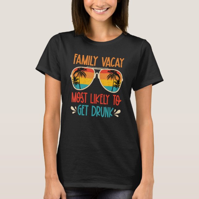 T-shirt Family Vacay Most Likely To Get Drunk Sunglasses S (Devant)