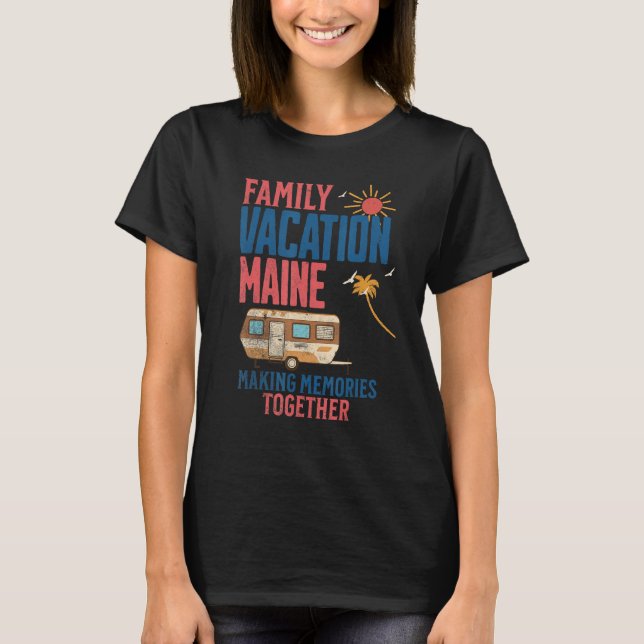 T-SHIRT FAMILY VACITION MAINE MAKING MEMORIES FUNNY CAMPIN (Devant)