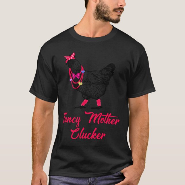 T-shirt Fancy mère clucker poulet (Devant)