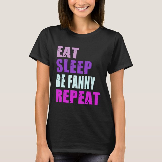 T-shirt Fanny Eat Sleep Be Repeat Fanny (Devant)