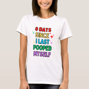 T-shirt Fantaisie "0 Jours Depuis Que Je Me Suis Dernier P